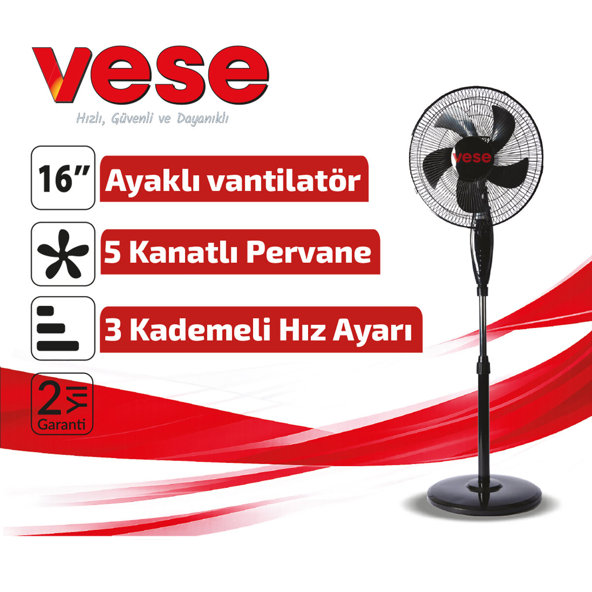 VESE VNT-004 ( 16" İNÇ ) ( EV TİPİ ) AYAKLI VANTİLATÖR ( 45W ) ( 5 PLS.PERVANE ) ( 3 KADEME HIZ ) FAN*4=K