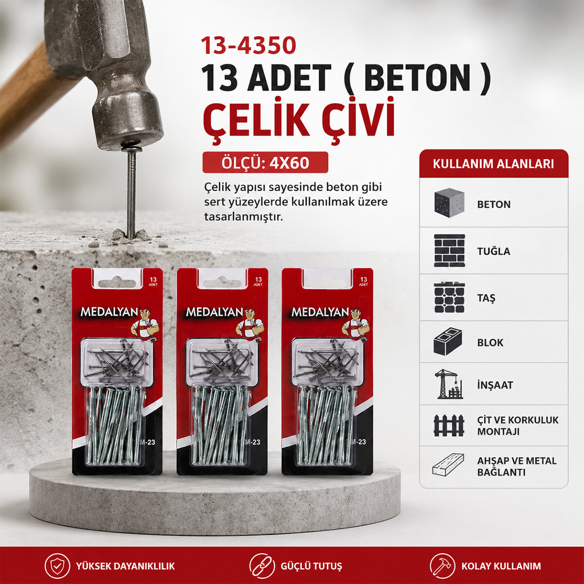 MEDALYAN DL-23 ( 4X60 ) ( 13PCS ) ( BETON ) ÇELİK ÇİVİ*12X12 MEDALYAN DL-23 ( 4X60 ) ( 13PCS ) ( BETON ) ÇELİK ÇİVİ*12X12